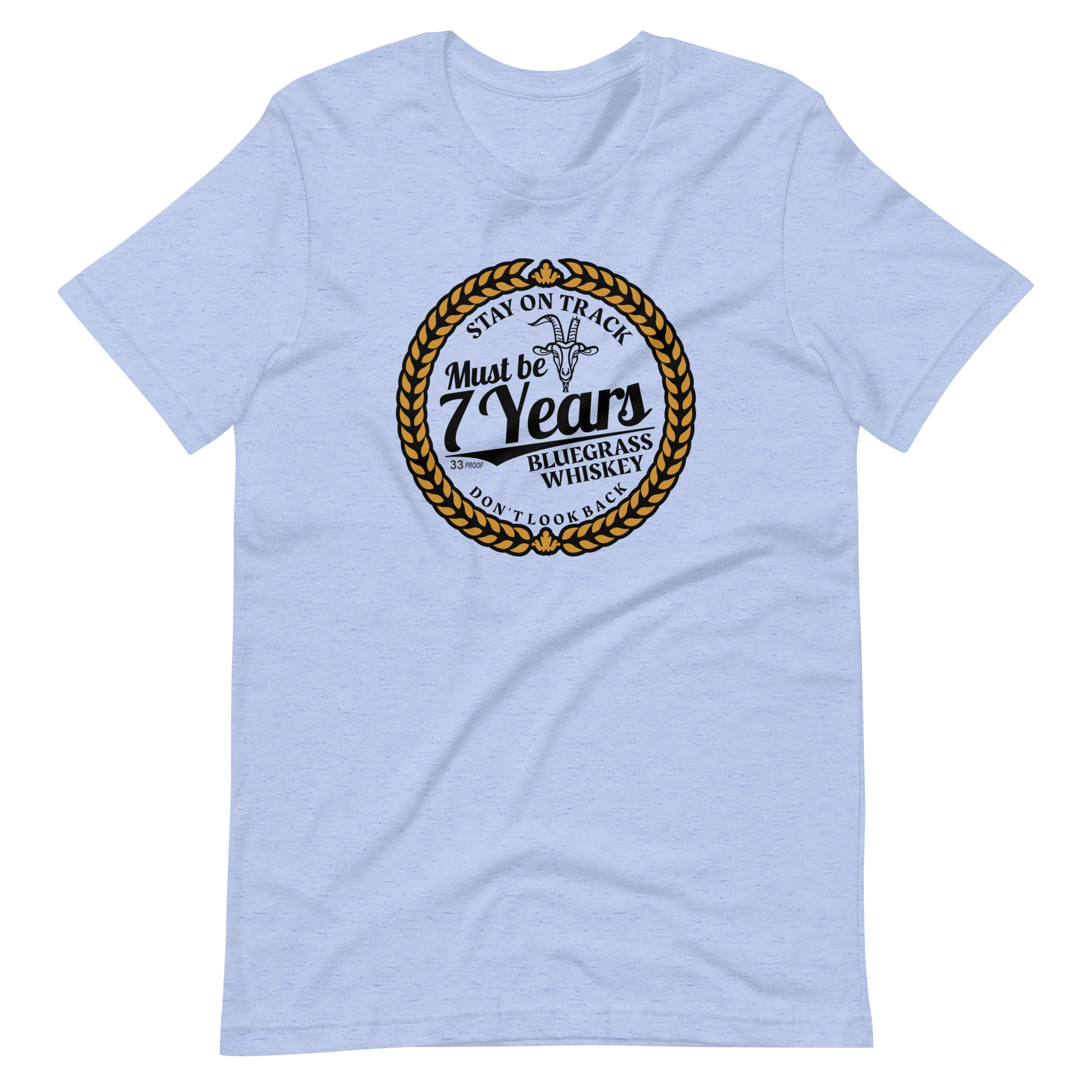 Must Be 7 Year Whiskey Bella + Canvas Premium Cotton | 33 BMFS THE GOAT