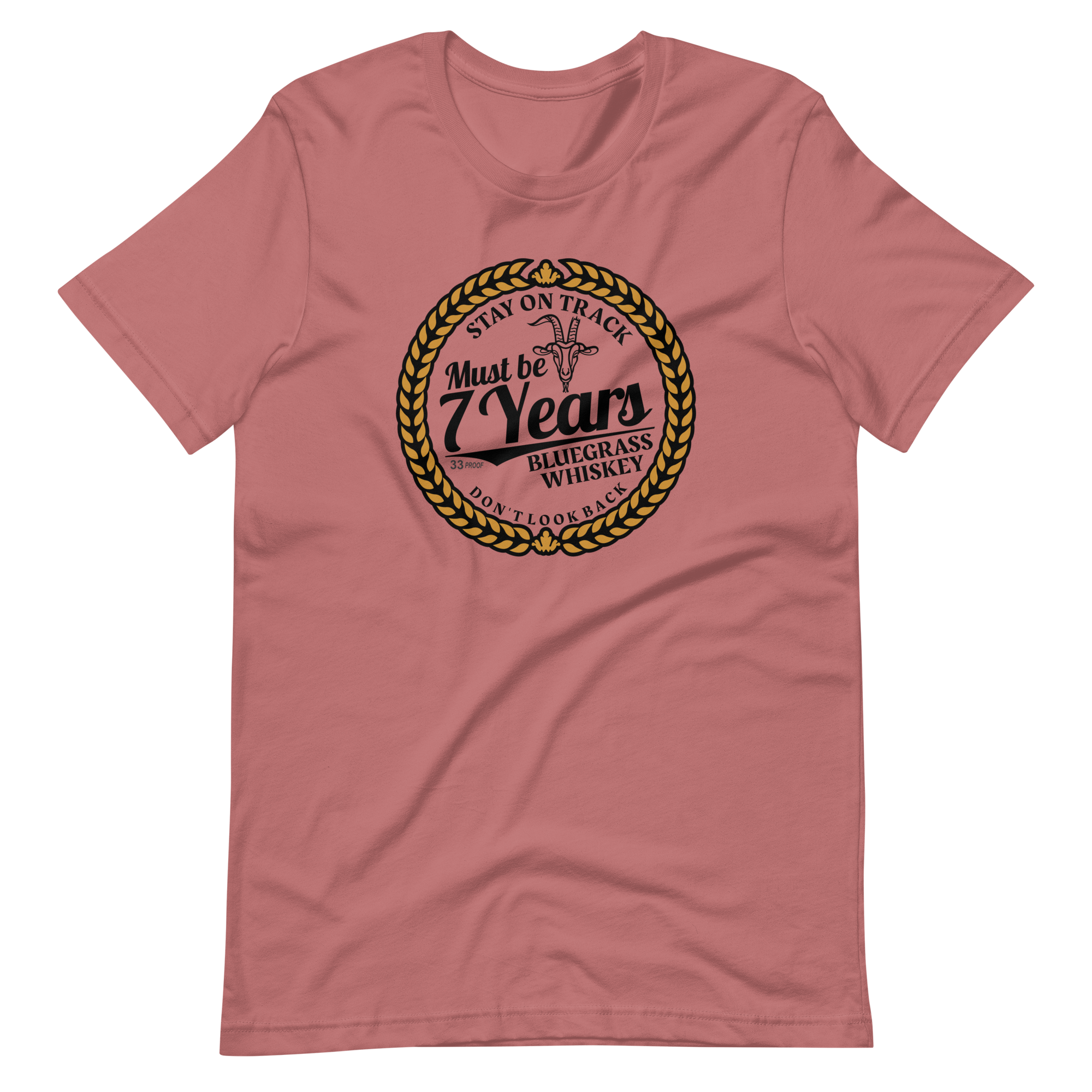 Must Be 7 Year Whiskey Bella + Canvas Premium Cotton | 33 BMFS THE GOAT