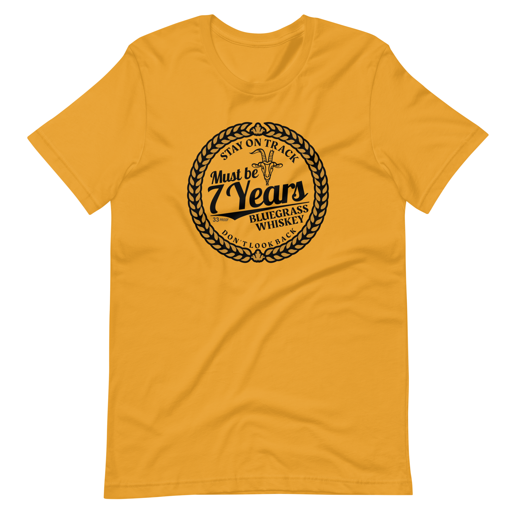 Must Be 7 Year Whiskey Bella + Canvas Premium Cotton | 33 BMFS THE GOAT