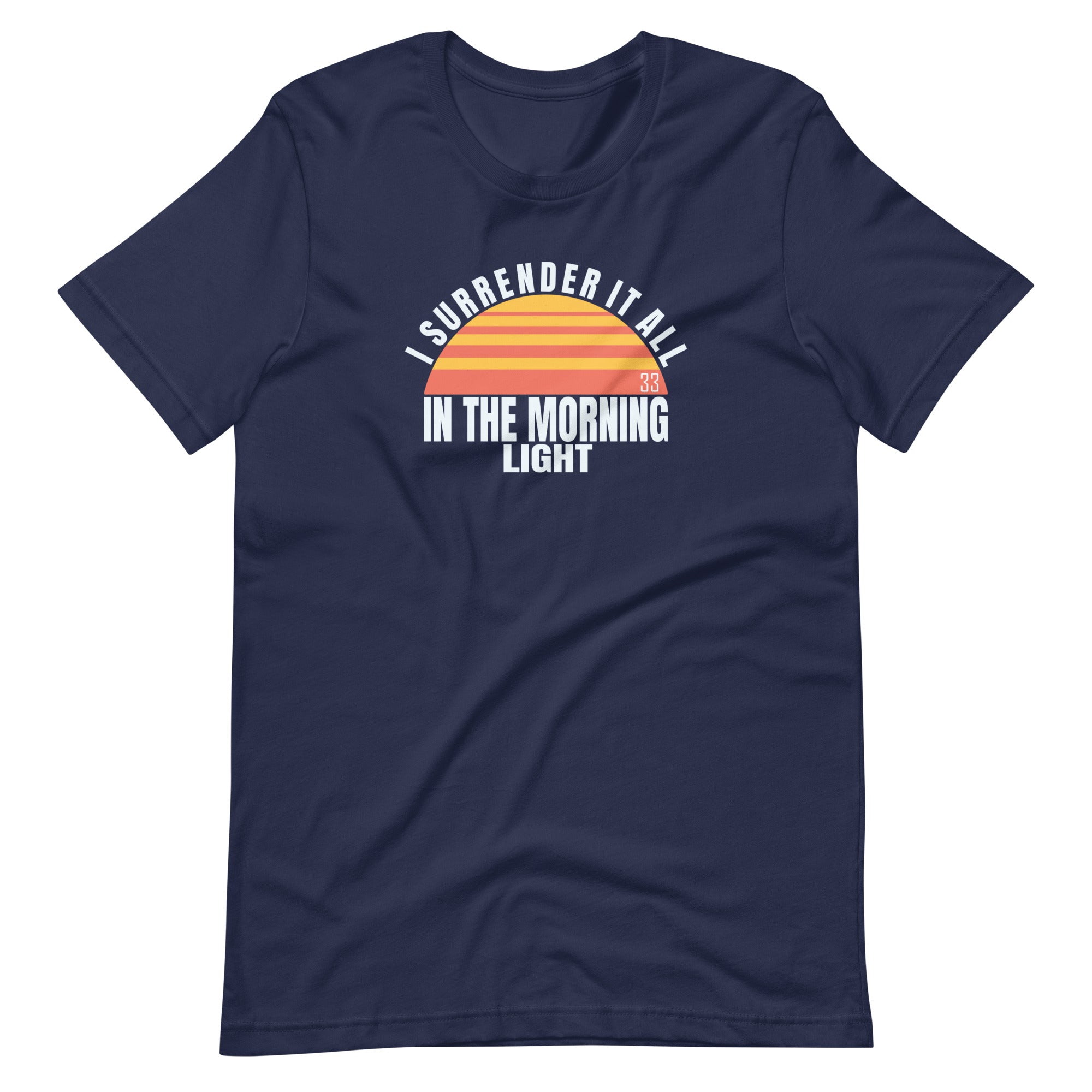 I Surrender It All Bella + Canvas Premium Cotton | 33 BMFS THE GOAT