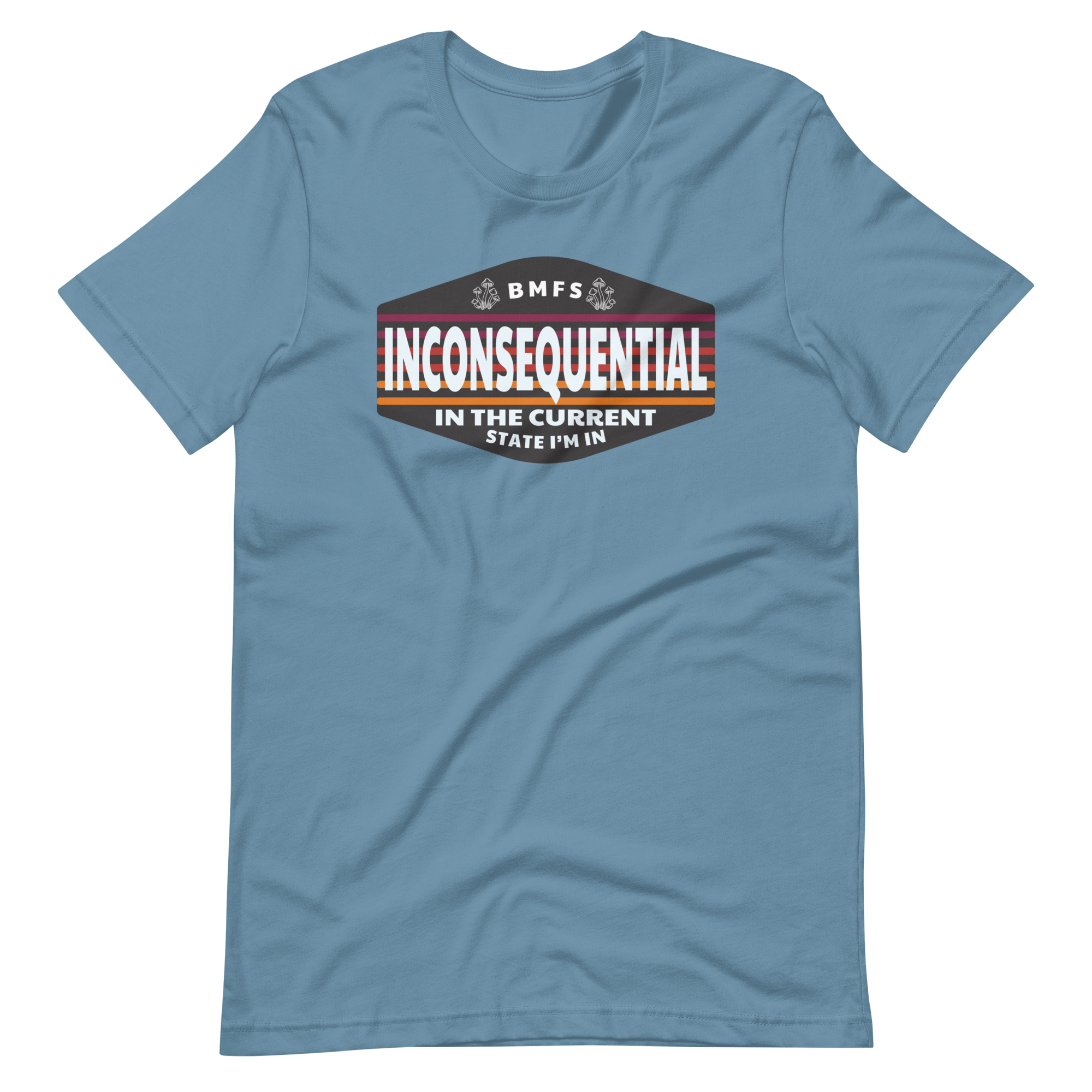 Inconsequential In The Current State I'm In Unisex t-shirt Bella + Canvas Premium Cotton | 33 BMFS THE GOAT