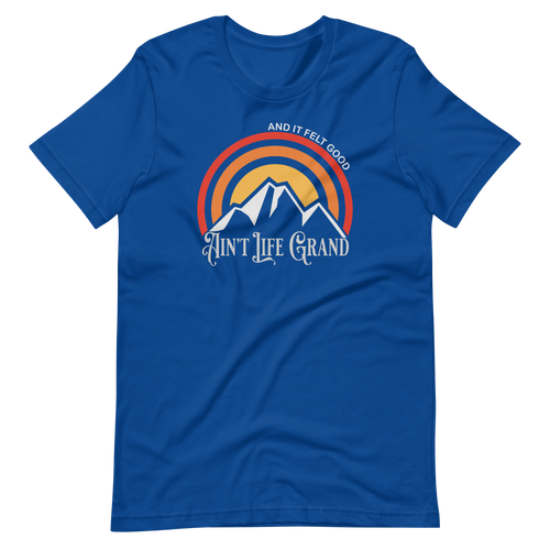 Ain't Life Grand Mountains Bella + Canvas | Short Sleeve | WP Inspired Art