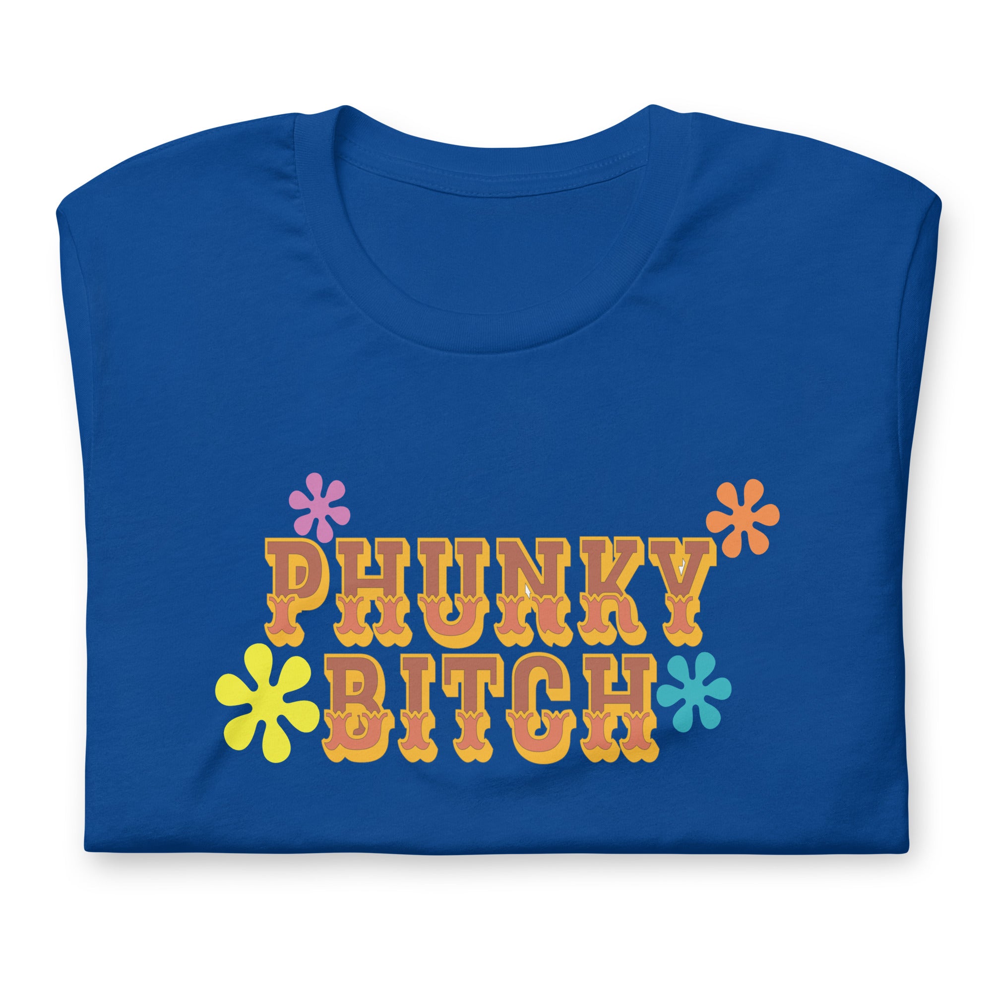 Phunky Bitch Flowers | Bella + Canvas Premium cotton | Short Sleeve